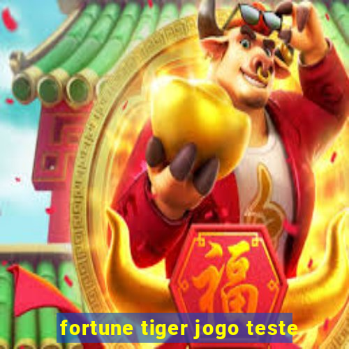 fortune tiger jogo teste